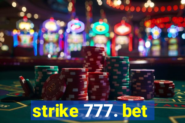 strike 777. bet