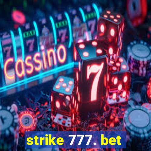 strike 777. bet