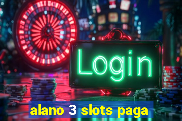 alano 3 slots paga