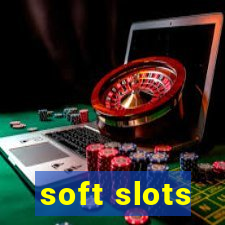 soft slots