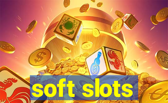 soft slots