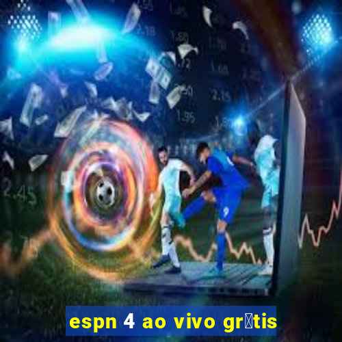 espn 4 ao vivo gr谩tis