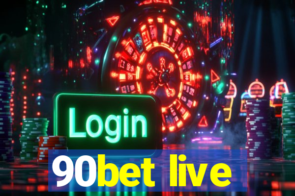 90bet live