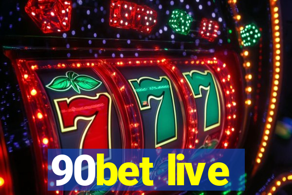 90bet live