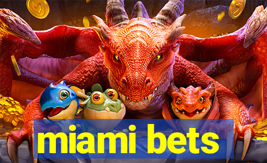 miami bets