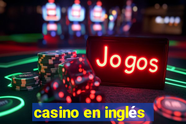 casino en inglés