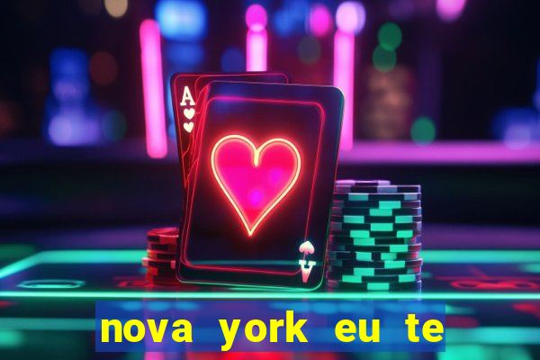 nova york eu te amo download