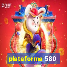 plataforma 580