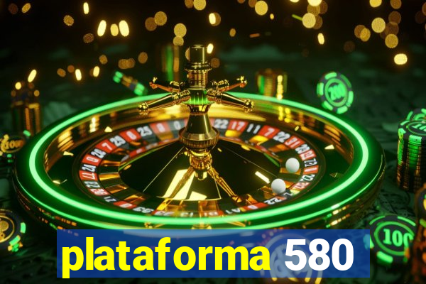 plataforma 580