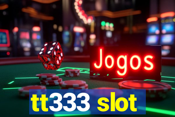 tt333 slot