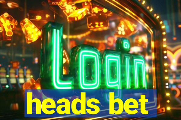 heads bet