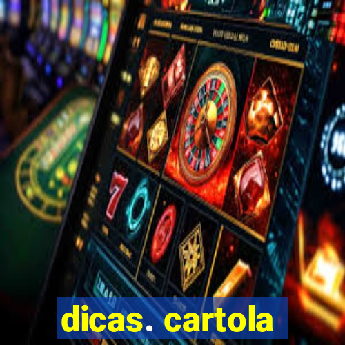 dicas. cartola