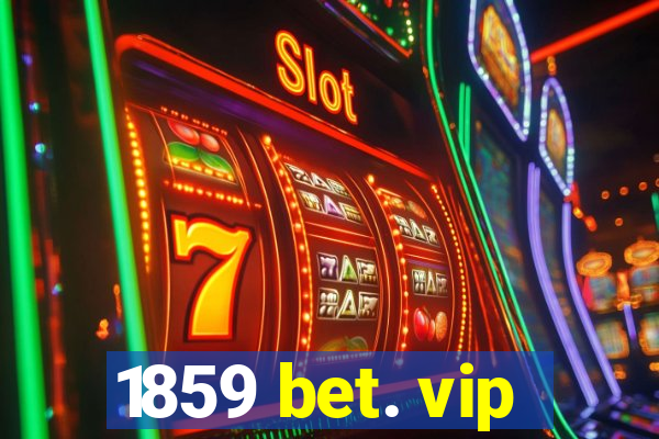 1859 bet. vip