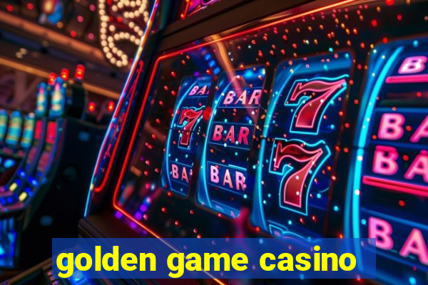 golden game casino