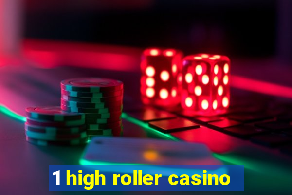 1 high roller casino