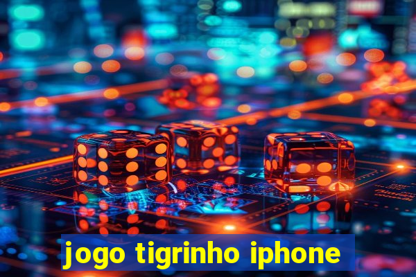 jogo tigrinho iphone