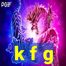 k f g