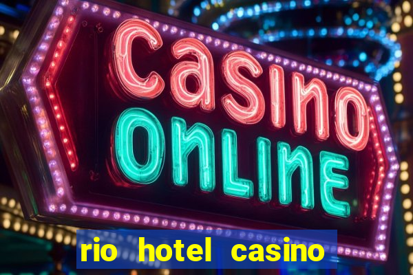 rio hotel casino las vegas shows