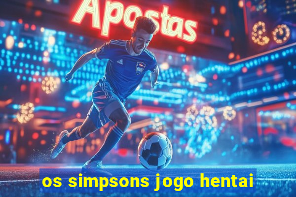 os simpsons jogo hentai