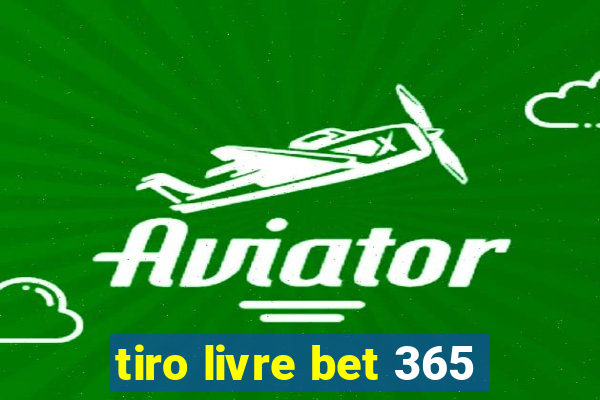 tiro livre bet 365