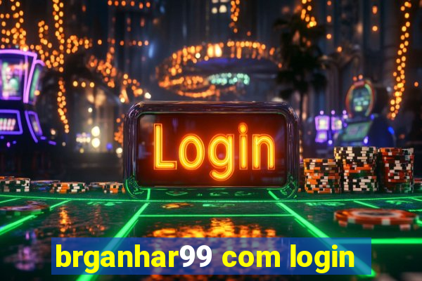 brganhar99 com login