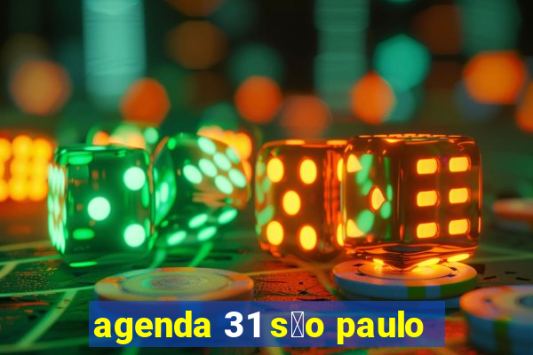 agenda 31 s茫o paulo