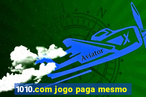 1010.com jogo paga mesmo