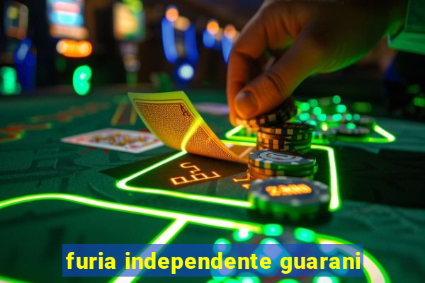 furia independente guarani