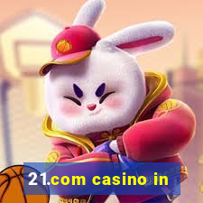 21.com casino in