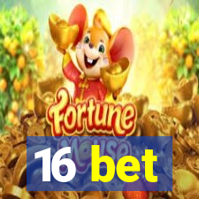 16 bet