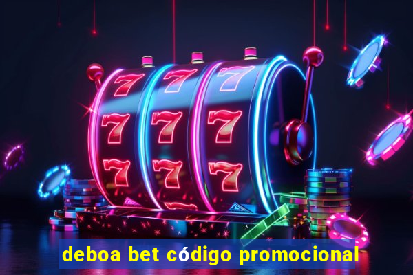 deboa bet código promocional