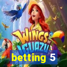 betting 5