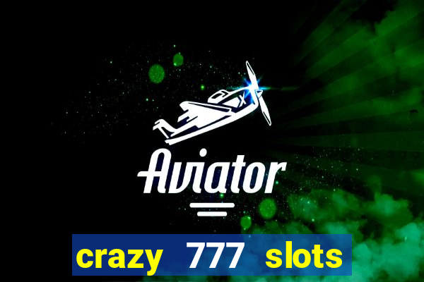 crazy 777 slots com br