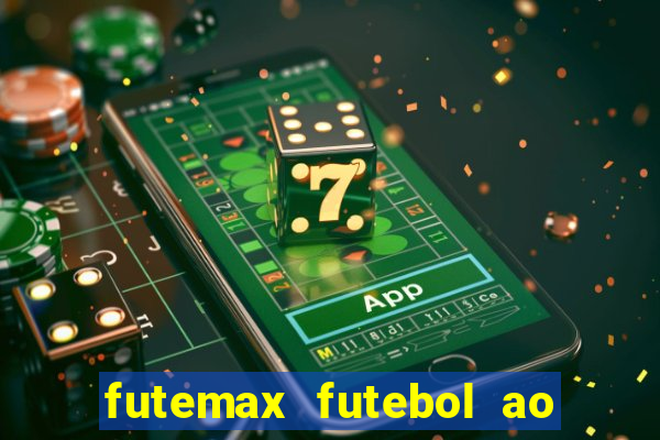 futemax futebol ao vivo online