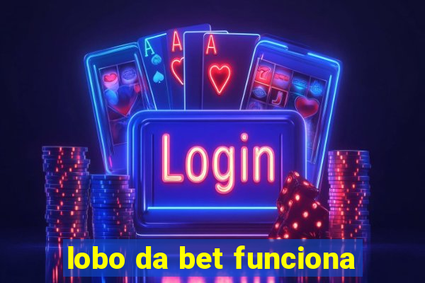 lobo da bet funciona