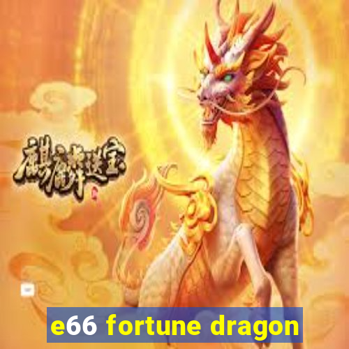 e66 fortune dragon