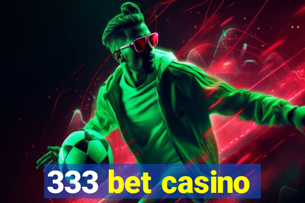 333 bet casino