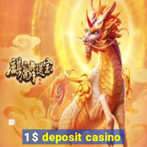 1 $ deposit casino