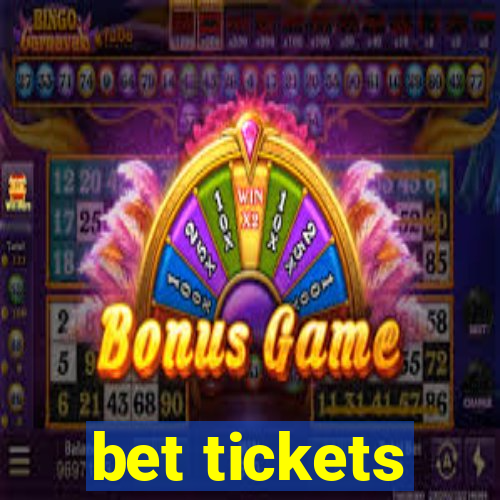 bet tickets