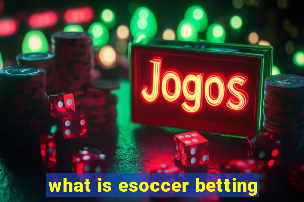 what is esoccer betting