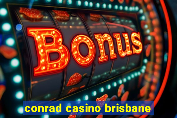 conrad casino brisbane