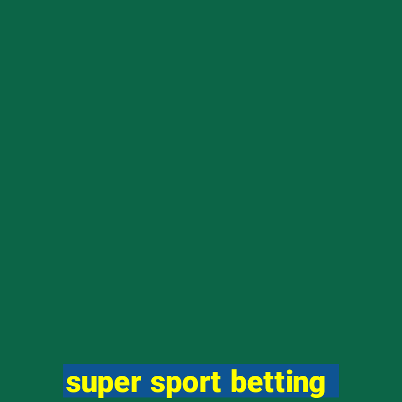 super sport betting