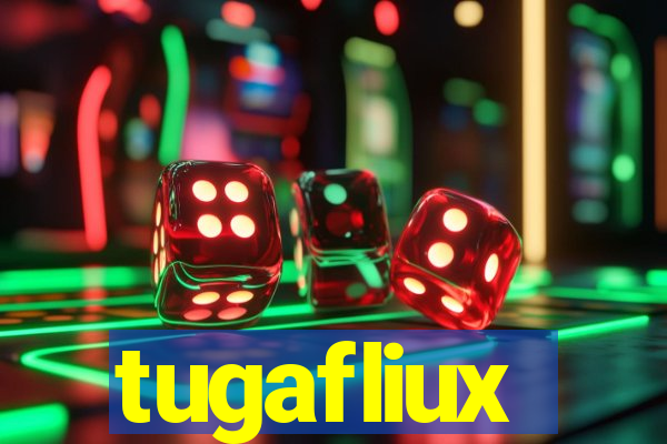 tugafliux