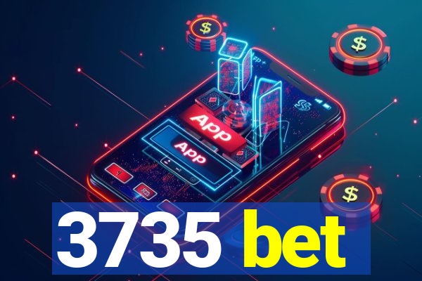 3735 bet