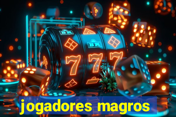 jogadores magros