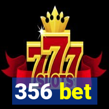 356 bet