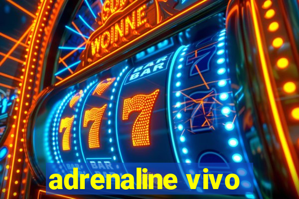 adrenaline vivo