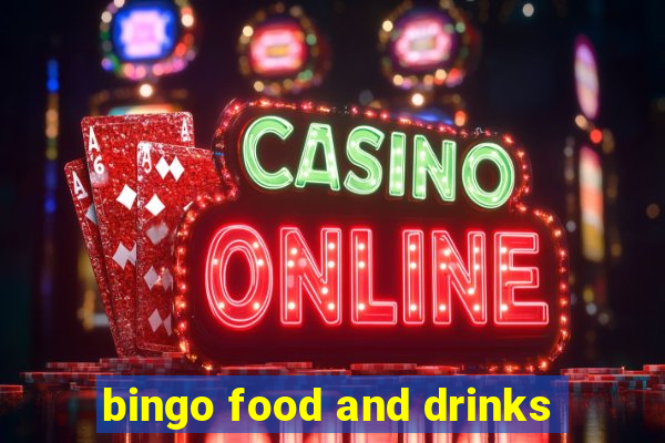 bingo food and drinks