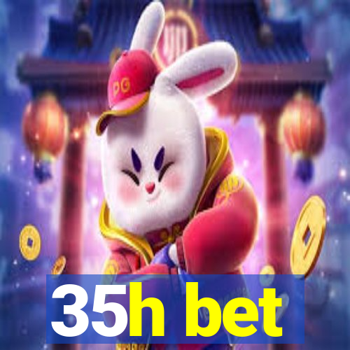 35h bet