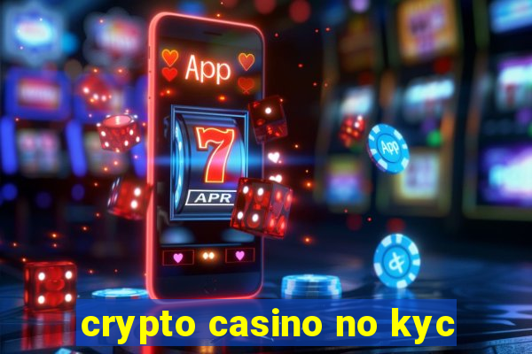 crypto casino no kyc